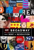 On Broadway From Rent to Revolution