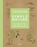 Simple Nature 150 New Recipes for Fresh Healthy Dishes