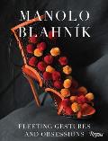Manolo Blahnik Fleeting Gestures & Obsessions