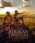 African Twilight: The Vanishing Rituals and Ceremonies of the African Continent