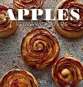 Apples Sixty Classic & Innovative Recipes for Natures Most Sublime Fruit