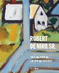 Robert de Niro, Sr.: Paintings, Drawings, and Writings: 1942-1993