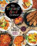 Twisted Soul Cookbook Modern Soul Food with Global Flavors