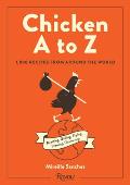 Chicken A to Z 1000 Recipes from Around the World
