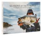 Seasons of the Striper Pursuing the Great American Gamefish