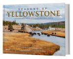 Seasons of Yellowstone Yellowstone & Grand Teton National Parks
