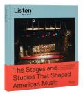 Listen The Stages & Studios That Shaped American Music