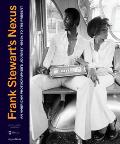Frank Stewarts Nexus An American Photographers Journey 1960s to the Present