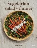 Vegetarian Salad for Dinner Inventive Plant Forward Meals