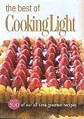 Best of Cooking Light Over 500 of Our All Time Greatest Recipes