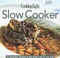 Cooking Light Slow Cooker 57 Essential Recipes to Eat Smart Be Fit Live Well