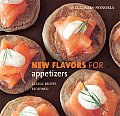 New Flavors for Appetizers Classic Recipes Redefined