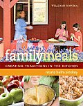 Family Meals Creating Traditions in the Kitchen