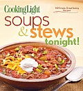 Cooking Light Soups & Stews Tonight 140 Simple Great Tasting Weeknight Meals