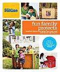 This Old House Fun Family Projects