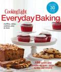 Cooking Light Everyday Baking 150 Quick & Simple RecipesGood to the Last Crumb