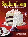 Southern Living 2012 Annual Recipes Every Single Recipe from 2012 Over 750
