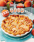 Southern Living Feel Good Food Simple & satisfying recipes with a fresh twist
