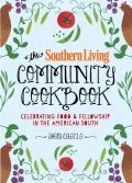 Southern Living Community Cookbook Celebrating Food & Fellowship in the American South