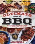 Southern Living the Ultimate Book of BBQ The Complete Guide to Smoking Grilling & Barbecuing Year Round