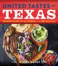 United Tastes of Texas A Culinary Tour of the Lone Star State