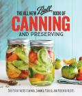 All New Ball Book Of Canning & Preserving Over 200 of the Best Canned Jammed Pickled & Preserved Recipes