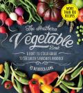 Southern Vegetable Book A Root to Stalk Guide to the Souths Favorite Produce Southern Living