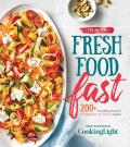 All New Fresh Food Fast 200+ Incredibly Flavorful 5 Ingredient 15 Minute Recipes