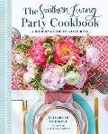 Southern Living Party Cookbook A Modern Guide to Gathering