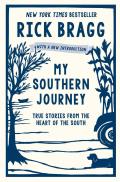 My Southern Journey True Stories from the Heart of the South