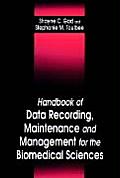 Handbook of Data Recording, Maintenance, and Management for the Biomedical Sciences