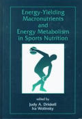 Energy-Yielding Macronutrients and Energy Metabolism in Sports Nutrition (Nutrition in Exercise and Sport)