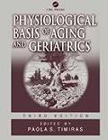 Physiological Basis of Aging and Geriatrics, Third Edition (Physiological Basis of Aging & Geriatrics)