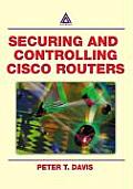 Securing and Controlling Cisco Routers Ology, and Profits