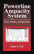 Powerline Ampacity System: Theory, Modeling and Applications