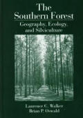 The Southern Forest: Geography, Ecology, and Silviculture