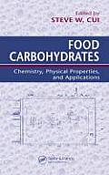 Food Carbohydrates Chemistry Physical Properties & Applications
