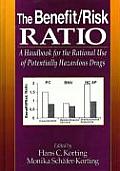The Benefit/Risk Ratio: A Handbook for the Rational Use of Potentially Hazardous Drugs