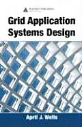 Grid Application Systems Design