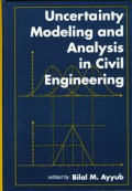 Uncertainty Modeling and Analysis in Civil Engineering