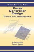 Fuzzy Controller Design: Theory and Applications