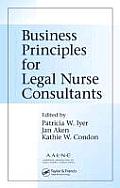 Business Principles for Legal Nurse Consultants