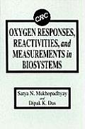 Oxygen Responses, Reactivities, and Measurements in Biosystems