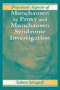 Practical Aspects of Munchausen by Proxy and Munchausen Syndrome Investigation