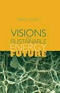 Visions For A Sustainable Energy Future