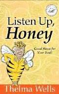 Listen Up Honey Good News For Your Soul