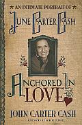 Anchored in Love An Intimate Portrait of June Carter Cash