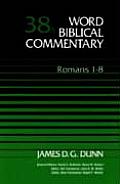 Romans 1 8 Word Biblical Commentary 38a