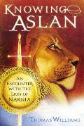 Knowing Aslan An Encounter With The Lion