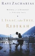 I Isaac Take Thee Rebekah Moving from Romance to Lasting Love
